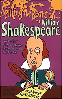 Spilling The Beans On William Shakespeare by Dennis Hamley