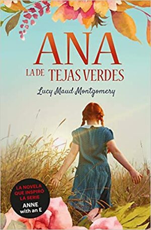 Ana, la de Tejas Verdes by L.M. Montgomery
