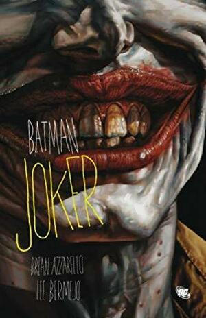 Batman: Joker / Brian Azzarello ; Lee Bermejo. [Übers.: Steve Kups]. ... by Brian Azzarello, Lee Bermejo