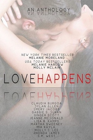 Love Happens by Jeanne McDonald, Lisa B. Kamps, Molly McLain, Martha Sweeney, Mia Kayla, S.M. West, Rhonda James, Molly E. Lee, Emery Jacobs, Melanie Moreland, Ginger Scott, Gabbie S. Duran, Dylan Allen, Melanie Harlow, Claudia Burgoa