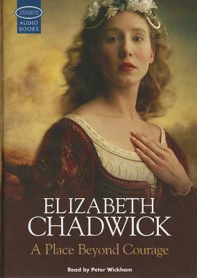 A Place Beyond Courage by Elizabeth Chadwick