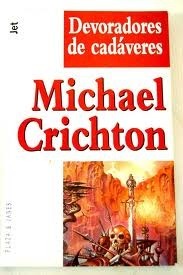 Devoradores de cadáveres by Michael Crichton