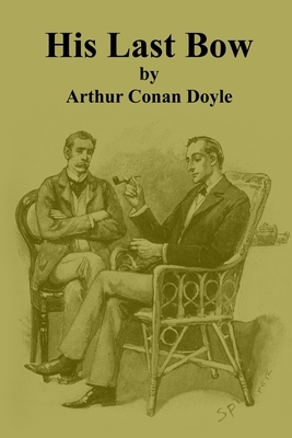 His Last Bow by Arthur Conan Doyle