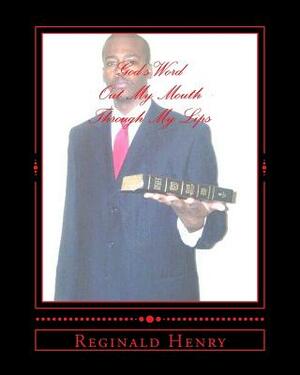 Gods Words (out my mouth through my lips) by Reginald Henry