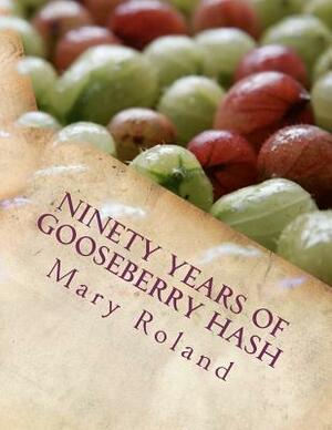 Ninety Years of Gooseberry Hash by Mary Roland