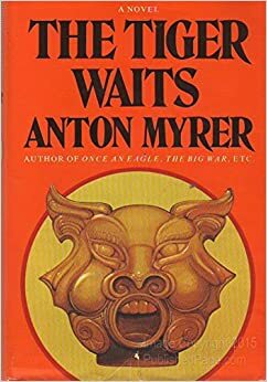 The Tiger Waits; A Novel by Anton Myrer