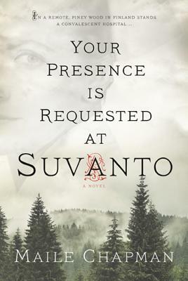 Your Presence Is Requested at Suvanto by Maile Chapman