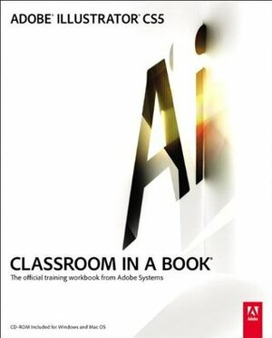 Adobe Illustrator CS5 Classroom in a Book by Adobe Creative Team