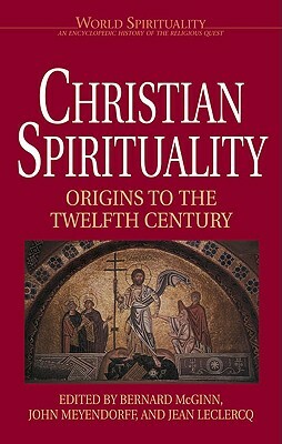 Christian Spirituality I: Origins to the Twelfth Century by 