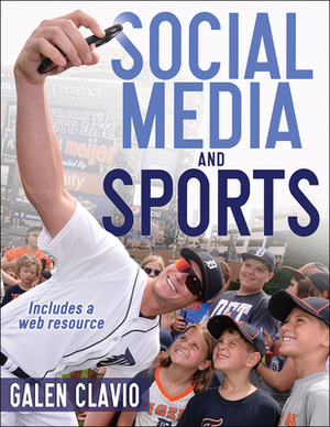 Social Media and Sports by Galen Clavio