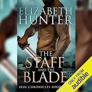 The Staff and the Blade by Elizabeth Hunter