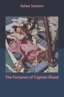 The Fortunes of Captain Blood by Rafael Sabatini