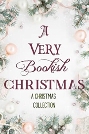 A Very Bookish Christmas by Sarah Holman, Rebekah Jones, Kate Willis, J. Grace Pennington