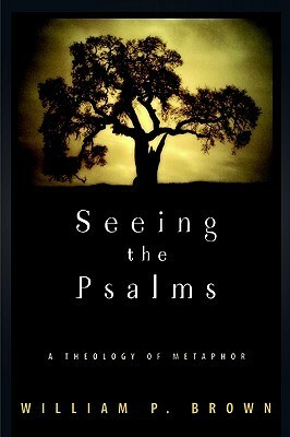 Seeing the Psalms by William P. Brown