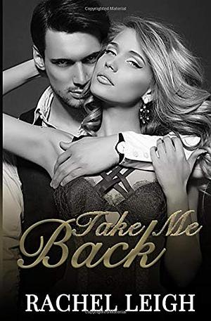 Take Me Back by Rachel Leigh