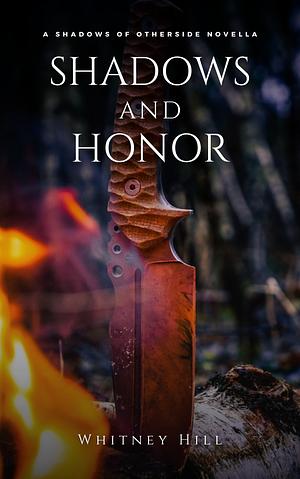 Shadows and Honor by Whitney Hill