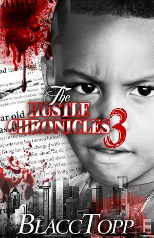 The Hustle Chronicles 3 by Blacc Topp