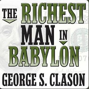 The richest man in babylon by George S. Clason