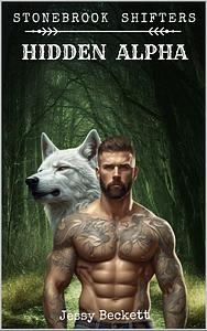 Stonebrook Shifters Hidden Alpha by Jessy Beckett