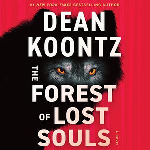 The Forest of Lost Souls by Dean Koontz