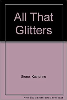 All That Glitters by Katherine Stone