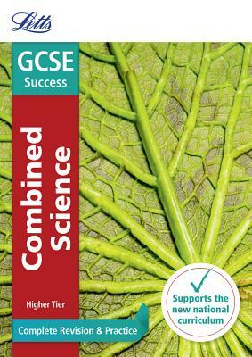 Letts GCSE Revision Success - New 2016 Curriculum - GCSE Combined Science Higher: Complete Revision & Practice by Collins UK