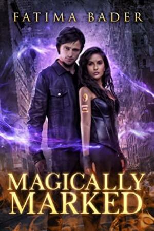 Magically Marked by Fatima Bader