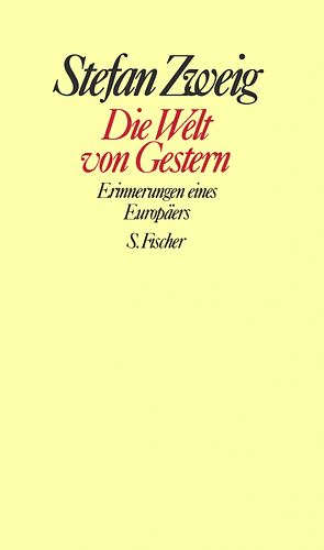 Die Welt von Gestern. Erinnerungen eines Europäers by Stefan Zweig