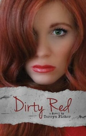 Dirty Red by Tarryn Fisher