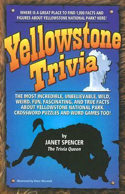 Yellowstone Trivia by Janet Spencer