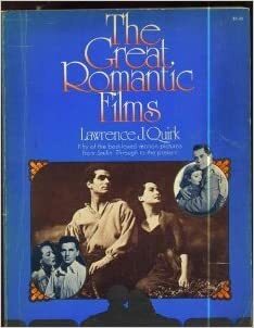 Great Romantic Films by Lawrence J. Quirk