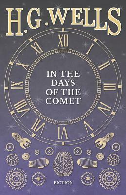 In the Days of the Comet by H.G. Wells