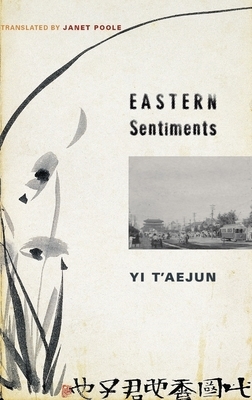 Eastern Sentiments by T'Aejun Yi