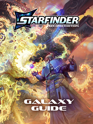 Starfinder Galaxy Guide (S2) by Alexi Greer, Mike Kimmel, Dustin Knight, Joseph Blomquist, Sen H.H.S., Jessica Catalan, Jenny Jarzabski, Kate Baker, Anthony Dollinger, John Compton, Rigby Bendele, Thurston Hillman