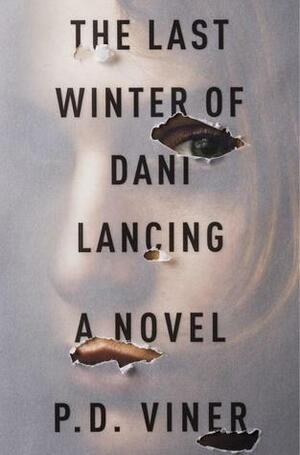 The Last Winter of Dani Lancing by P.D. Viner
