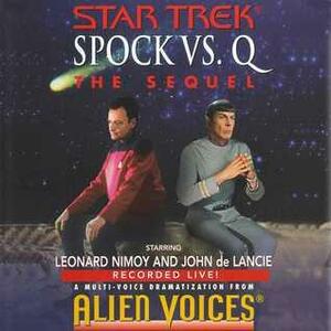 Star Trek: Spock Vs Q: The Sequel: The Sequel by Cecilia Fannon
