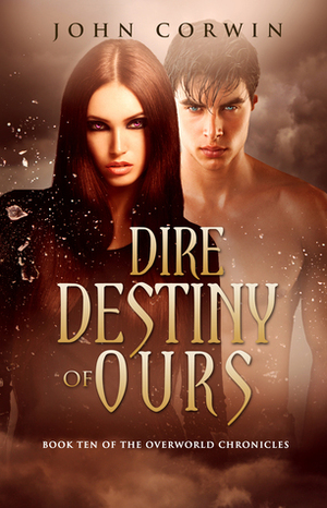 Dire Destiny of Ours by John Corwin