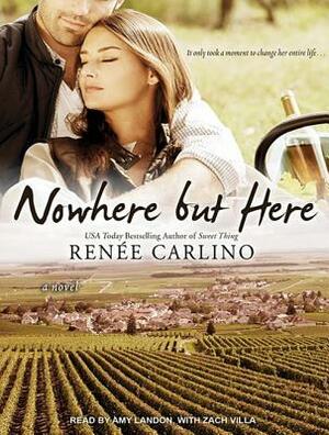 Nowhere But Here by Renée Carlino
