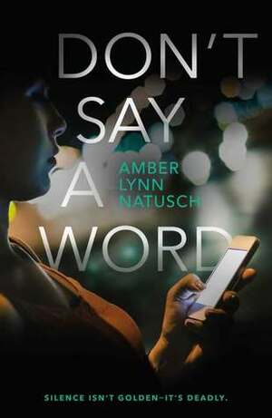 Don't Say a Word by Amber Lynn Natusch