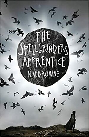 The Spellgrinder’s Apprentice by N.M. Browne