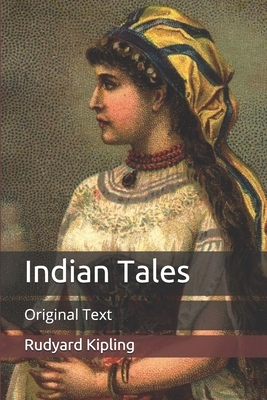 Indian Tales: Original Text by Rudyard Kipling