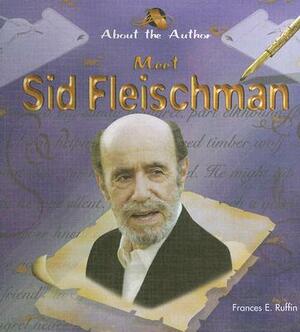 Meet Sid Fleischman by Frances E. Ruffin