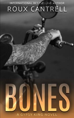 Bones by Roux Cantrell, Roux Cantrell