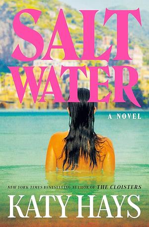 Saltwater: A Novel by Katy Hays