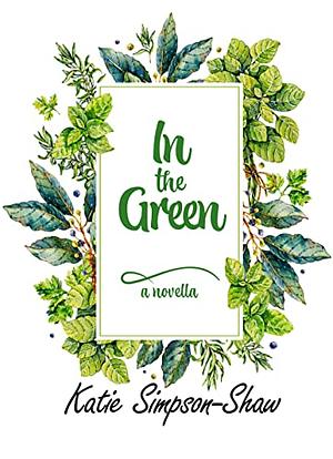 In the Green by Katie Simpson-Shaw