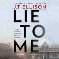 Lie to Me by J.T. Ellison