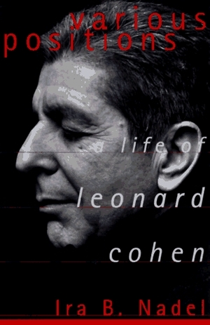 Various Positions: A Life of Leonard Cohen by Sonny Mehta, Ira B. Nadel