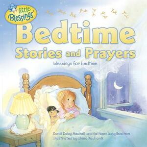 Bedtime Stories and Prayers: Blessings for Bedtime by Dandi Daley Mackall, Kathleen Long Bostrom