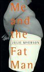 Me and the Fat Man by Julie Myerson
