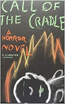 Call of the Cradle by F. Gardner